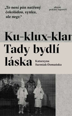 Ku-klux-klan. Tady bydlí láska