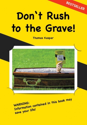 Don't Rush to the Grave!