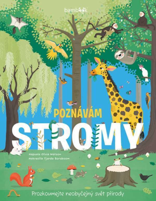 Poznávám stromy - prozkoumejte neobyčejný svět přírody