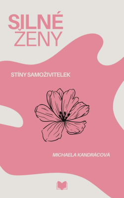 Silné ženy: Stíny samoživitelek