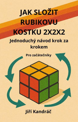 JAK SLOŽIT RUBIKOVU KOSTKU 2X2X2