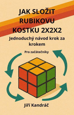 JAK SLOŽIT RUBIKOVU KOSTKU 2X2X2