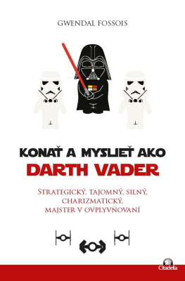 Konať a myslieť ako Darth Vader