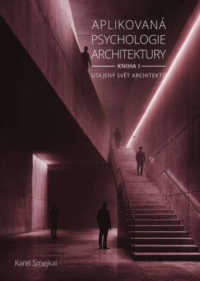 Aplikovaná psychologie architektury - Kniha I.