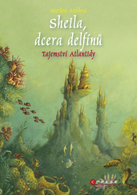 Sheila, dcera delfínů: Tajemství Atlantidy