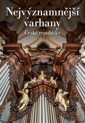 Nejvýznamnější varhany České republiky