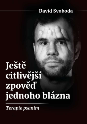 Ještě citlivější zpověď jednoho blázna 