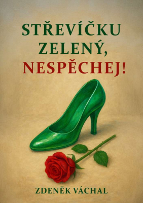 Střevíčku zelený, nespěchej
