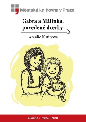 Gabra a Málinka, povedené dcerky