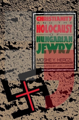 Christianity and the Holocaust of Hungarian Jewry