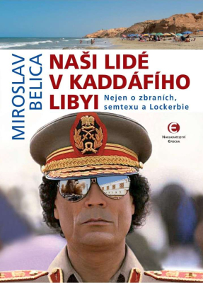 Naši lidé v Kaddáfího Libyi (2.vydání)
