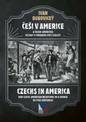 Češi v Americe a česko-americké vztahy v průběhu pěti staletí
