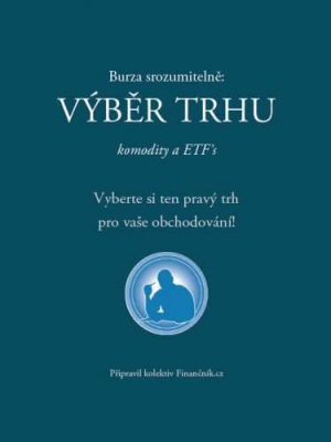 Burza srozumitelně: výběr trhu – komodity a ETF´s