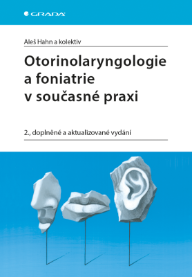 Otorinolaryngologie a foniatrie v současné praxi