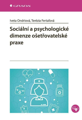 Sociální a psychologické dimenze ošetřovatelské praxe