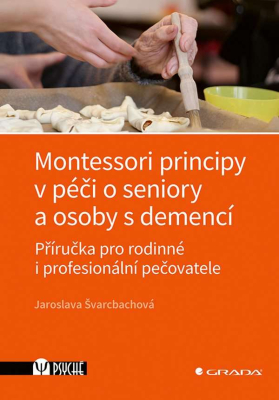Montessori principy v péči o seniory a osoby s demencí