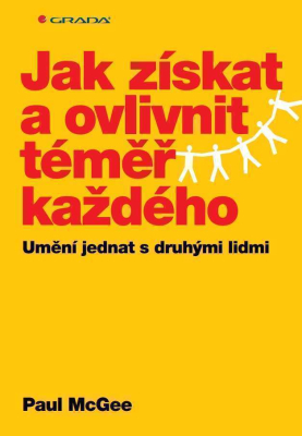 Jak získat a ovlivnit téměř každého