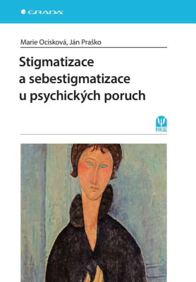 Stigmatizace a sebestigmatizace u psychických poruch