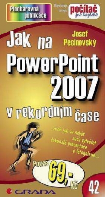 Jak na PowerPoint 2007