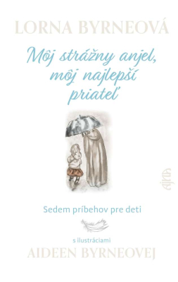 Môj strážny anjel, môj najlepší priateľ