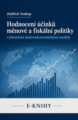 Hodnocení účinků měnové a fiskální politiky vybranými makroekonomickými modely
