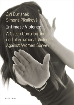 Intimate Violence. A Czech Contribution on International Violence Against Women Survey