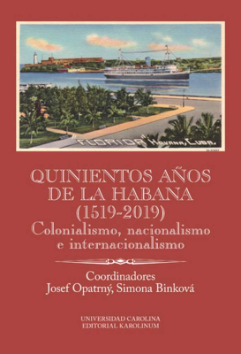 Quinientos años de La Habana (1519-2019). Colonialismo, nacionalismo e internacionalismo