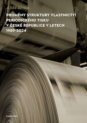 Proměny struktury vlastnictví periodického tisku v České republice v letech 1989–2024