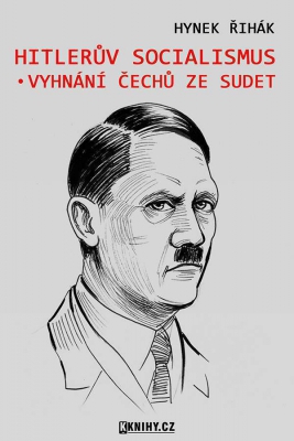 Hitlerův socialismus a vyhnání čechů ze Sudet