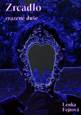 Zrcadlo zrazené duše
