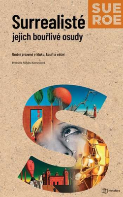 Surrealisté - Jejich bouřlivé osudy
