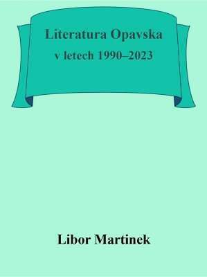 Literatura Opavska v letech 1990–2023