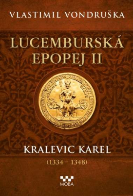 ﻿Lucemburská epopej II - Kralevic Karel