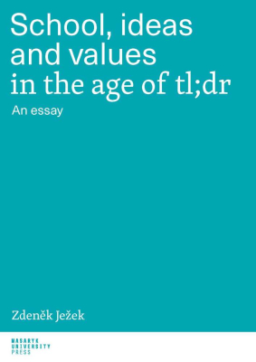 School, ideas and values in the age of tl;dr