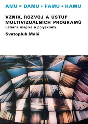 Vznik, rozvoj a ústup multivizuálních programů/Laterna magika a polyekrany