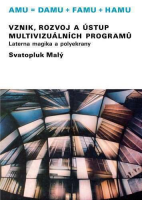 Vznik, rozvoj a ústup multivizuálních programů/Laterna magika a polyekrany
