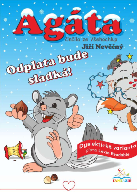 #Agáta – činčila ze Všehochlup: Odplata bude sladká – dyslektická verze