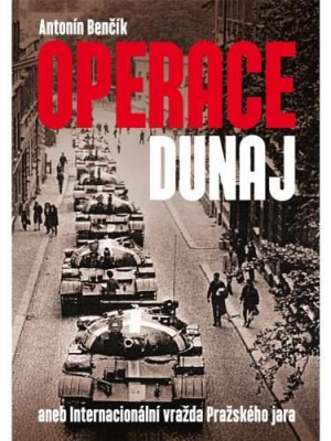Operace Dunaj aneb Internacionální vražda Pražského jara