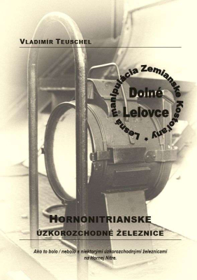 Hornonitrianske úzkorozchodné železnice. Lesná manipulácia Zemianske Kostoľany.