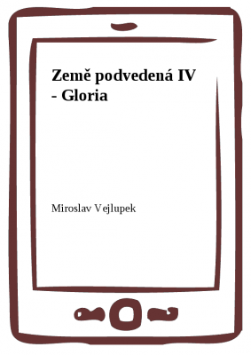 Země podvedená IV - Gloria