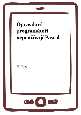 Opravdoví programátoři nepoužívají Pascal