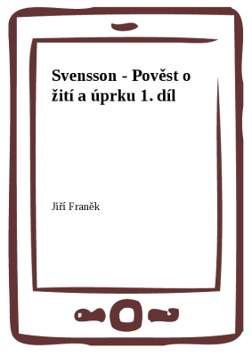 Svensson - Pověst o žití a úprku 1. díl