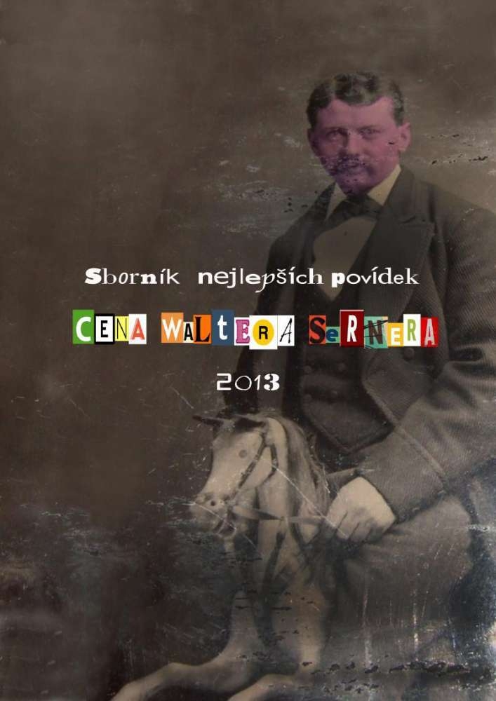 Waltera Alfa Wychowywał Winrych Który Był Sborník nejlepších povídek - Cena Waltera Sernera 2013 | eKnihy