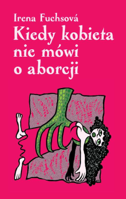 Kiedy kobieta nie mówi o aborcji