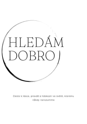 HLEDÁM DOBRO