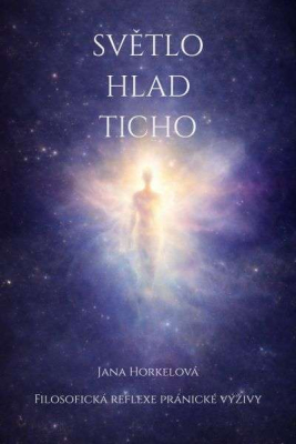 Světlo, hlad a ticho