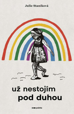Už nestojím pod duhou