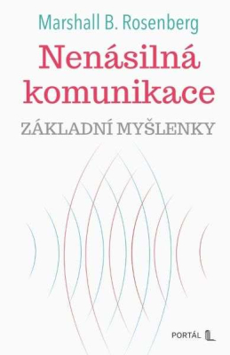 Nenásilná komunikace - základní myšlenky