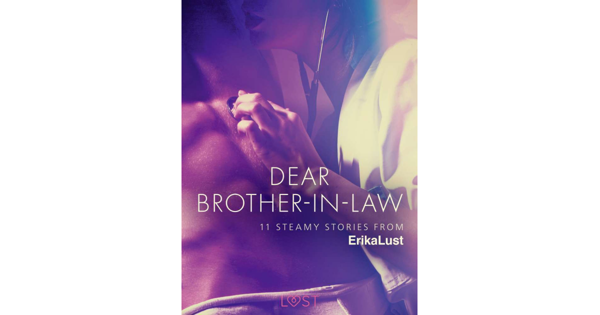 Dear Brother-in-law - 11 steamy stories from Erika Lust | eKnihy