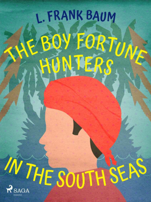 The Boy Fortune Hunters in the South Seas